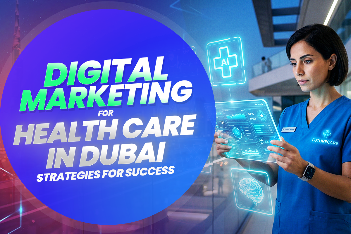 digital marketing for health care in Dubai